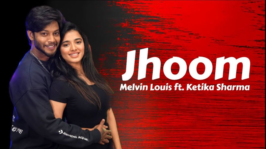 Jhoom | Melvin Louis ft. Ketika Sharma | Ali Zafar Song